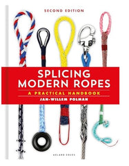 Splicing Modern Ropes Edition 2 - A Practical Handbook By Jan-Willem Polman
