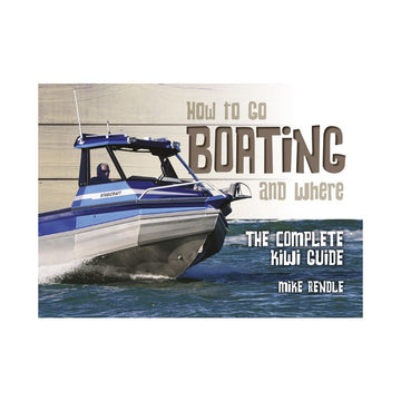 HOW TO GO BOATING AND WHERE - by Mike Rendle