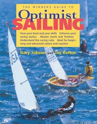 The Winner's Guide to Optimist Sailing - By Gary Jobson